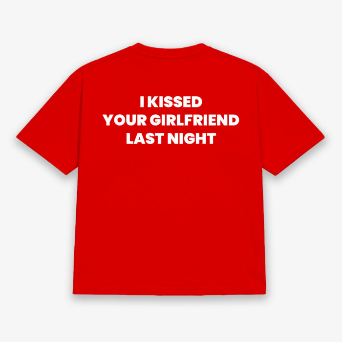 I Kissed Your Girlfriend Last Night