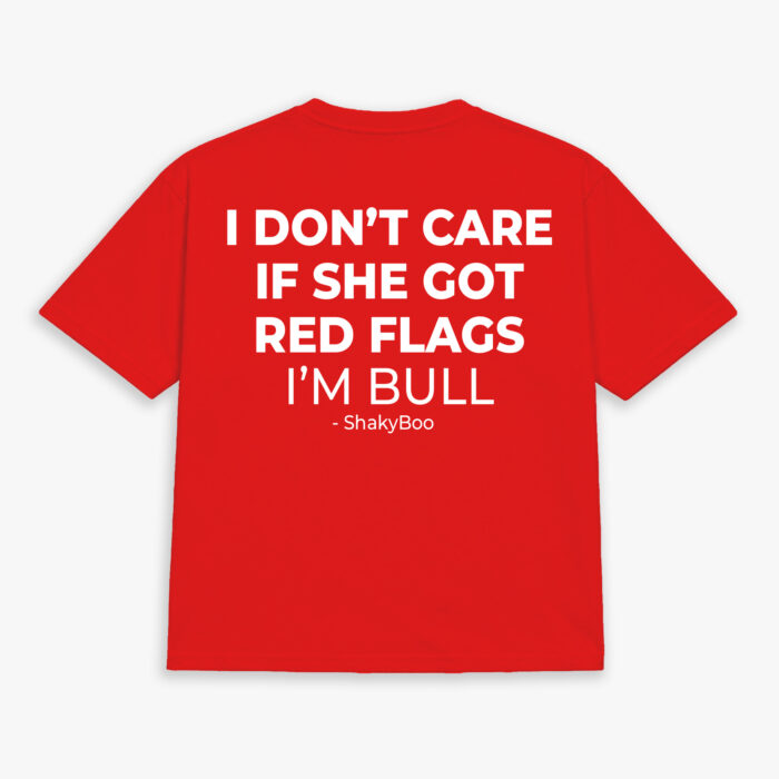 I Don't Care If She Got Red Flags, I'M Bull