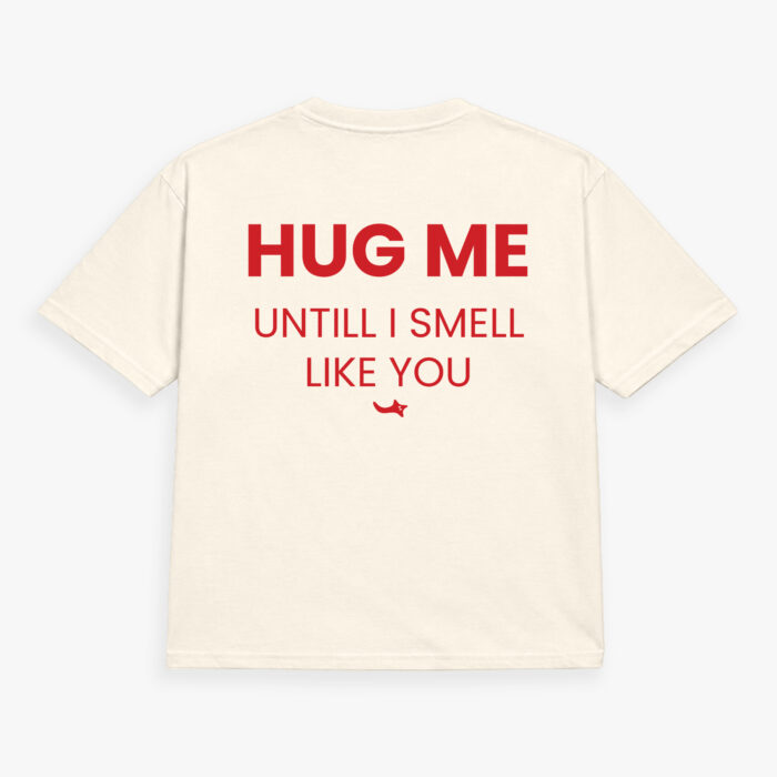 Hug Me Until I Smell Like You