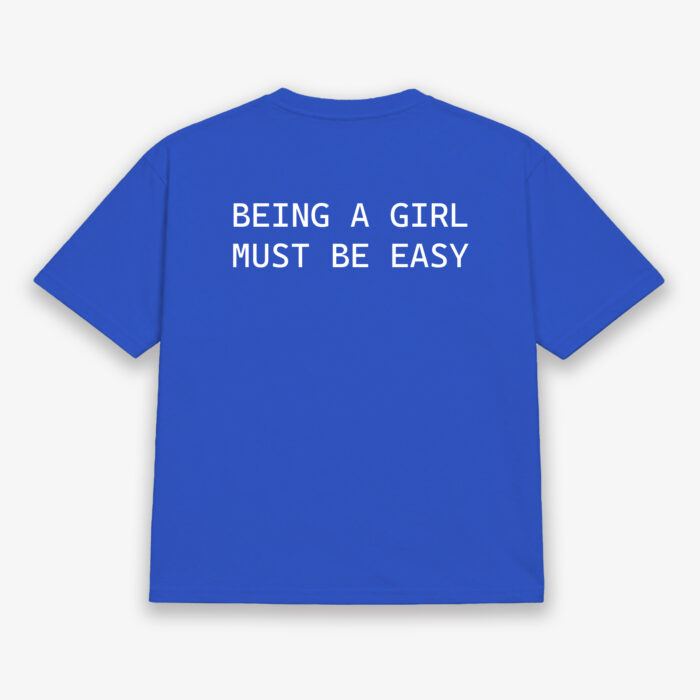 Being A Girl Must Be Easy